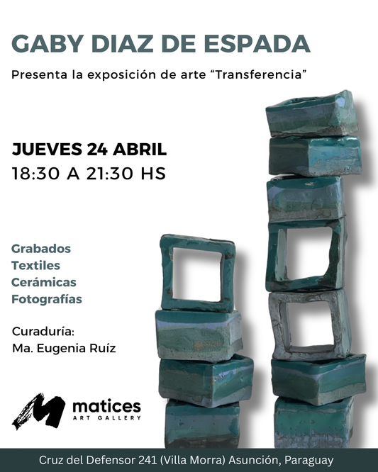Exposición "Transferencia" - Gaby Díaz de Espada